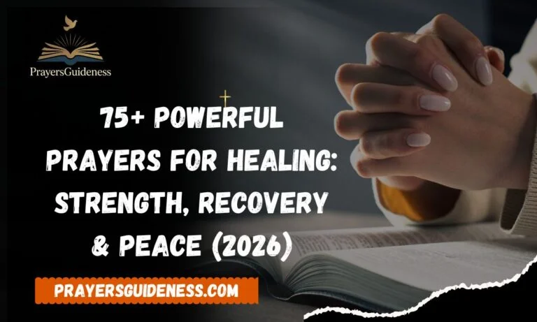 75+ Powerful Prayers for Healing: Strength, Recovery & Peace (2026)