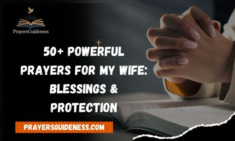 50+ Powerful Prayers for My Wife: Blessings, Protection & God’s Guidance (2026)